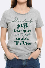 Dear Santa Just Printed Tshirt