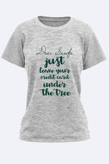 Dear Santa Just Printed Tshirt