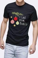 I Like Your Balls Printed Tshirt