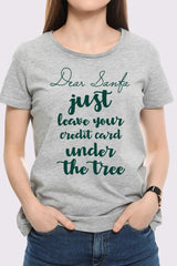 Dear Santa Just Printed Tshirt